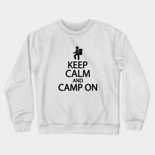 Keep calm and camp on Crewneck Sweatshirt